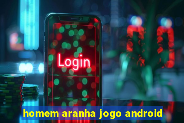 homem aranha jogo android